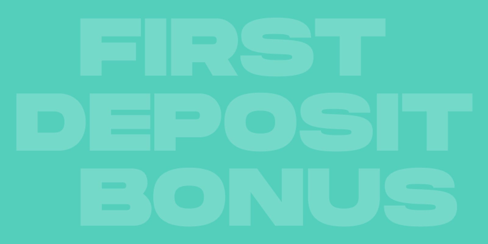 First Deposit Bonus 100% up to €250  