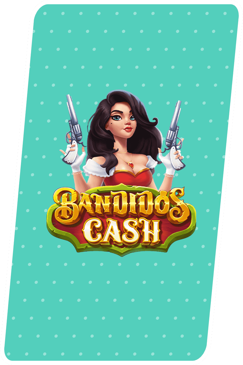 Play Bandidos Cash